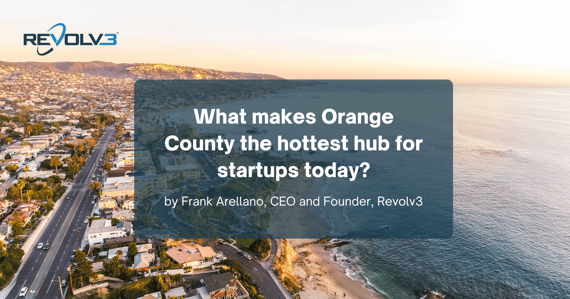 What makes Orange County the hottest hub for startups today?
